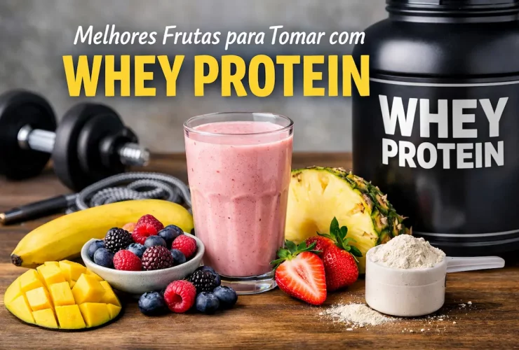 As melhores frutas para whey protein!