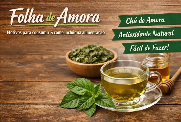 Folha de Amora: Benefícios e Como Consumir