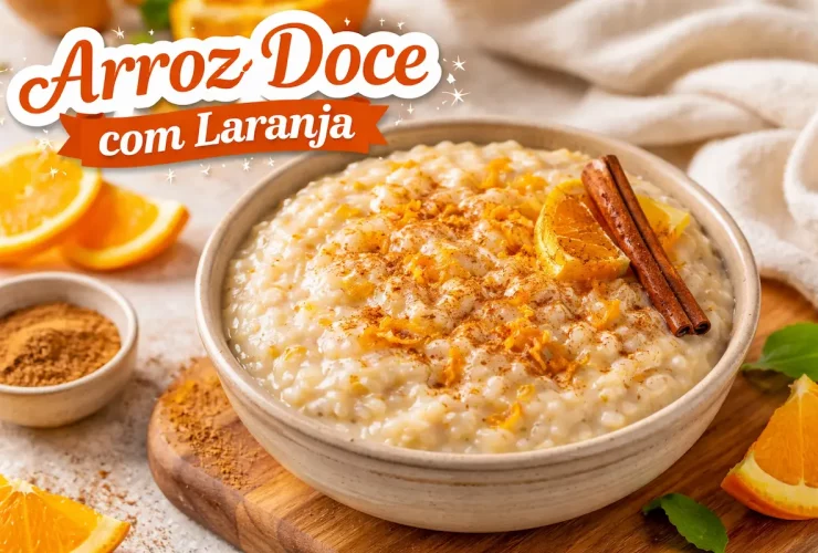 Arroz Doce com Laranja Cremoso e Fácil